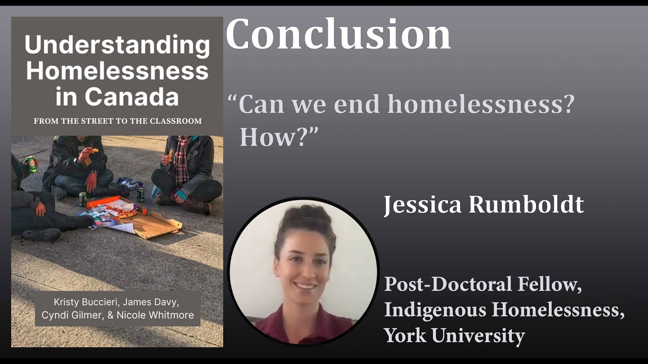 Conclusion - Jessica Rumboldt: Can we end homelessness? How?