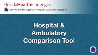 Hospital & Ambulatory Comparison Tool - FloridaHealthFinder.gov