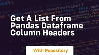 get a list from pandas dataframe column headers