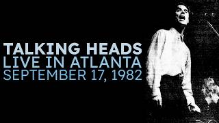 Talking Heads - Live in Atlanta, GA (September 17th, 1982) - Remaster