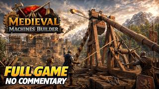 Medieval Machines Builder | FULL GAME Gameplay Longplay | No Commentary