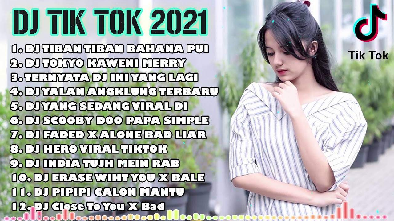 Dj Tik Tok Terbaru 2021 DJ TIBAN TIBAN BAHANA PUI Full Album Remix 2021 Full Bass Viral