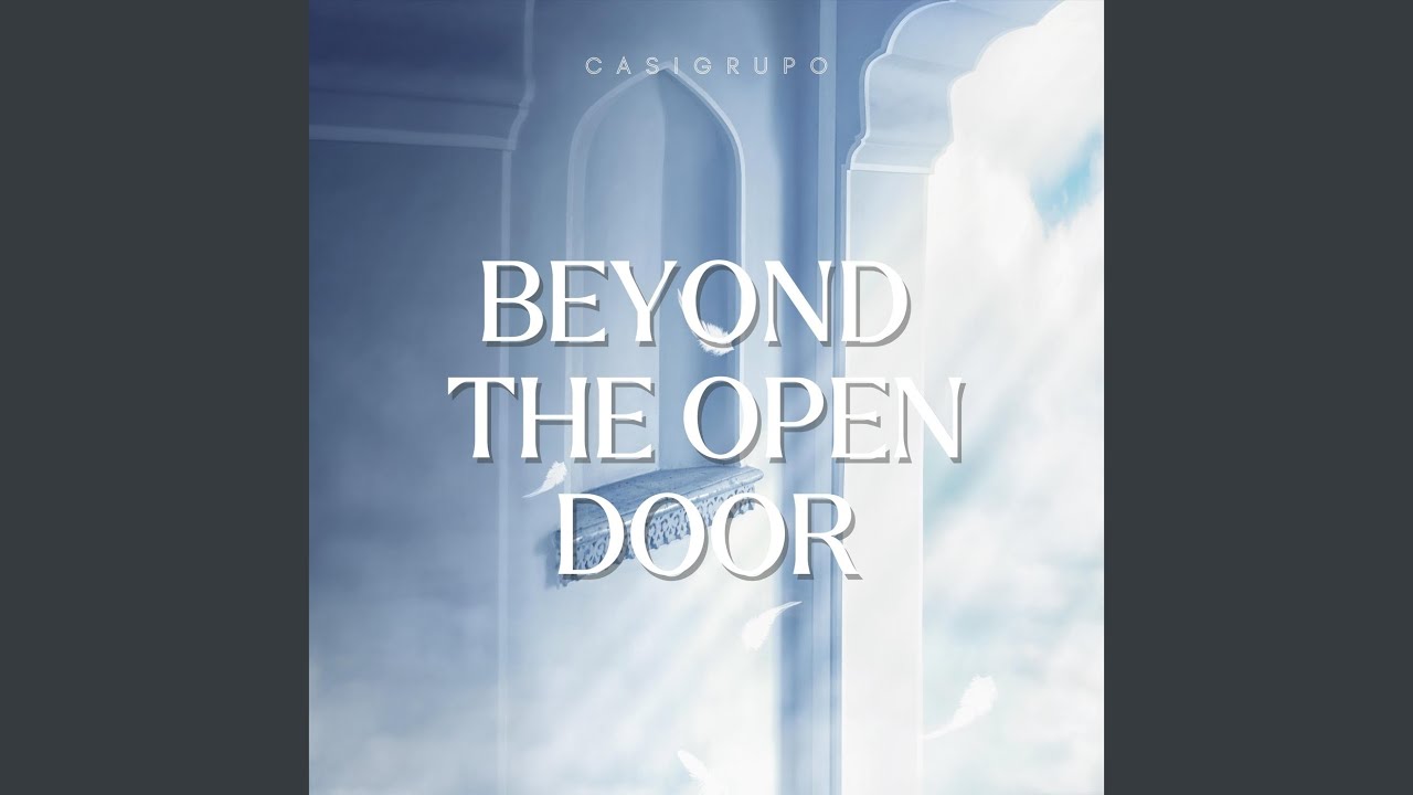 Beyond the Open Door YouTube