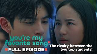 You're My Favorite Song: The rivalry between the two top students! (Full Episode 4) June 25, 2026