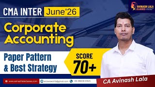 CMA Inter Corporate Accounting | June 26| Paper Pattern and Best Revision Strategy | CA Avinash Lala