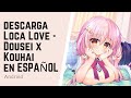 LOCA LOVE - DOUSEI X KOUHAI NOVELAS VISUALES PARA ANDROID EN ESPAÑOL