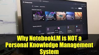 Why NotebookLM is NOT a Personal Knowledge Management System | PKM Alternatives