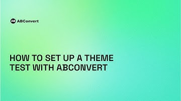 How to Create a Theme Test Using the ABConvert Shopify App