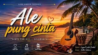 Ale Pung Cinta – Lagu Ambon Romantis Terbaru