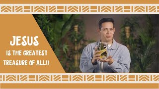 Jesus is the Greatest Treasure of All | Mariners Kids Online
