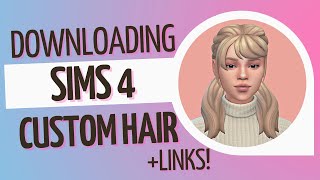 HOW TO DOWNLOAD SIMS 4 CC HAIR! (Custom Content & Mods)