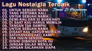 Download Lagu LAGU NOSTALGIA PALING DICARI | LAGU TEMBANG KENANGAN NO IKLAN | UNTUK SEBUAH NAMA MP3