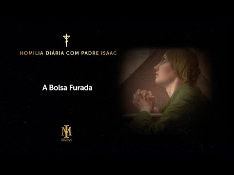 Homilia 28.09 I A Bolsa Furada I Quinta 25º semana do tempo comum