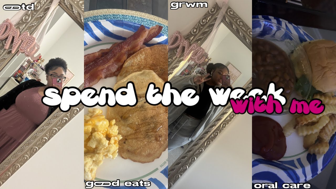 SPEND THE WEEK WITH ME || oral care, ootd, good eats, grwm, + more