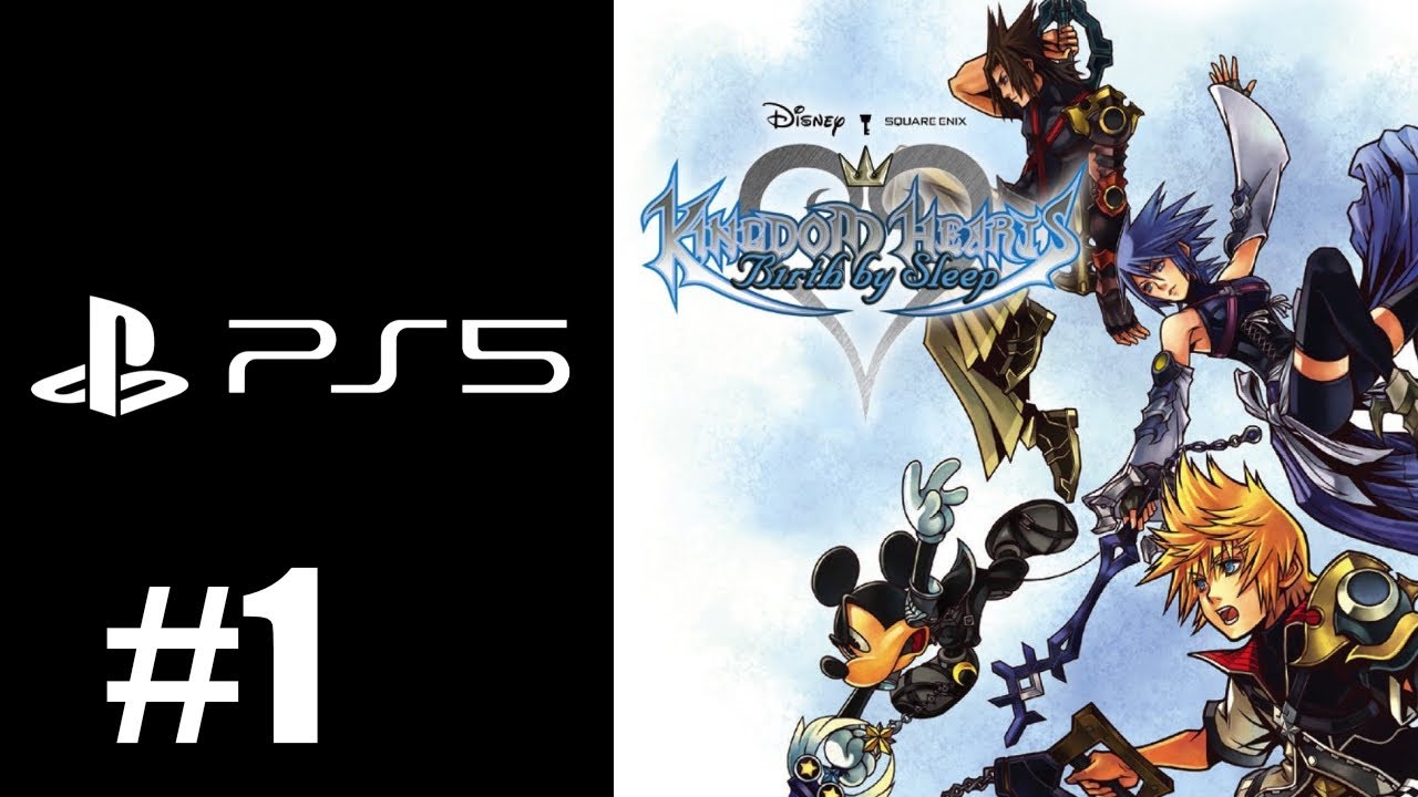 Kingdom Hearts 3 Part 1 No Commentary Dan Sheppard Plays Kingdom Hearts Birth by Sleep Final Mix - PS5