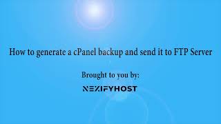 How to generate a cPanel backup and sent it to FTP Server with NexifyHost