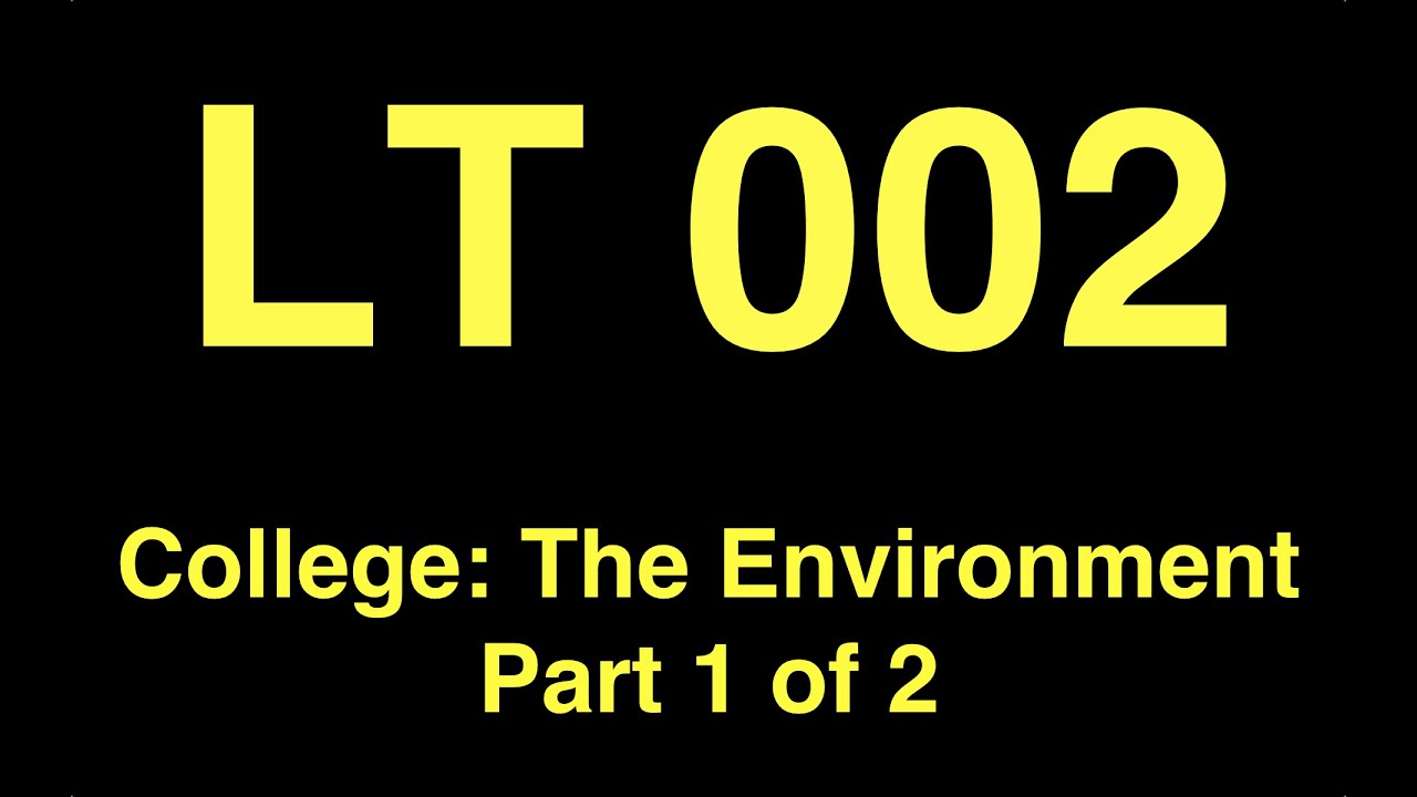 The College Environment - Liberty Theory 002 [Part 1 of 2]