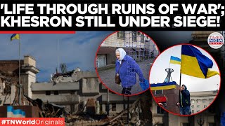 KHERSON’S UNSEEN FRONT LINE: Life Beneath the Drones A Battle for Normal Life | Times Now World