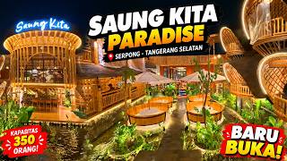 RESTO BARU LAGI 🔥 Saung Kita Paradise Serpong ‼️ Tempat Makan ALAMI NUSANTARA Tangerang Selatan