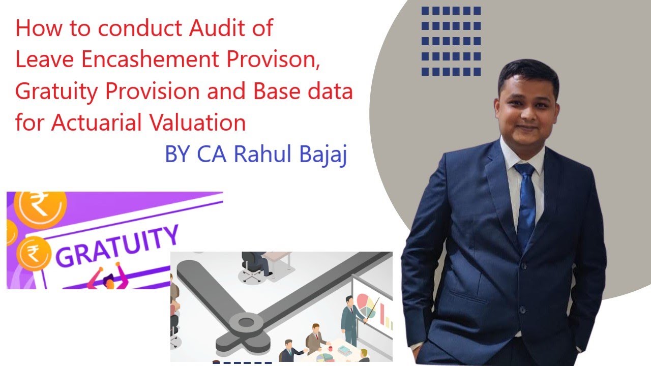 Audit of Leave Encashment and Gratuity Provision and Base data