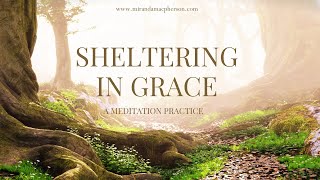 Sheltering in Grace: A Meditation Practice