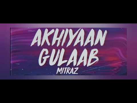 Akhiyan Gulab - Mitraz | ADK Lyrics 