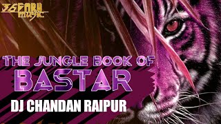 dj chandan new song The Jungle Book Of bastar - Dj Chandan Raipur- Jungle Jungle Baat Chali Hai .mp3