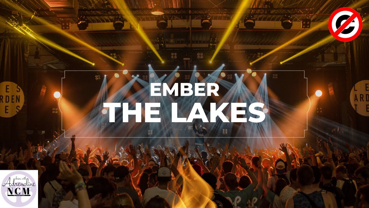 Watch Ember - The Lakes - Drive with ADRENALINE no copyright music on YouTube Watch Ember - The Lakes - Drive with ADRENALINE no copyright music on YouTube