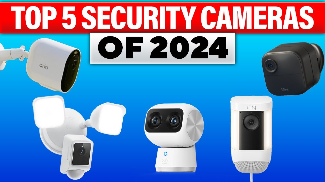 Uncover the Top 5 Home Outdoor Security Cameras 2024 - YouTube