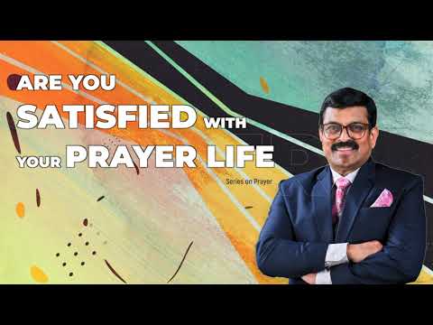 Are You Satisfied With Your Prayer Life | English | Rev. Paul Thangiah