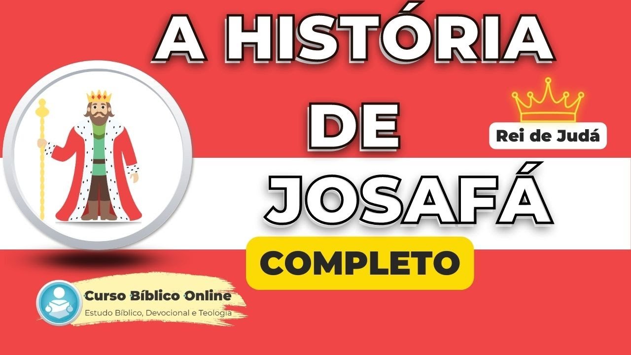 Quem foi Josafá, rei de Judá?