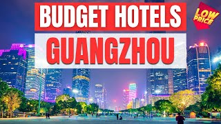 Best Budget Hotels in Guangzhou | Unbeatable Low Rates Await You Here!