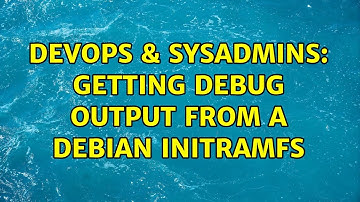 DevOps & SysAdmins: Getting debug output from a debian initramfs (3 Solutions!!)