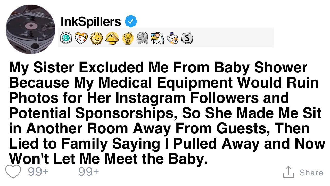 My Sister Excluded Me From Baby Shower Because My Medical Equipment Would Ruin Photos for Her...