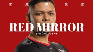 RED Mirror: EP 3, FNB - CBLOL 2º Split 2023 (RED Canids x PNG / LBR)