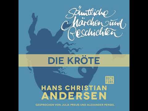 Hans Christian Andersen - H. C. Andersen: Sämtliche Märchen und Geschichten: Die Kröte