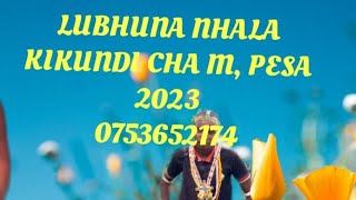 LUBHUNA NHALA KIKUNDI CHA M, PESA 2023,,,0753652174