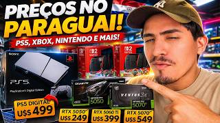 PREÇOS NO PARAGUAI PS5, XBOX E NINTENDO VALEM A PENA 🇵🇾🔥