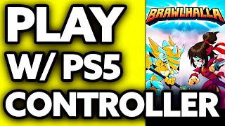 How To Play Brawlhalla with PS5 Controller on PC (2025)
