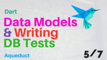 Dart: Data Models And Writing DB Tests | 5/7 | Aqueduct  | Backend Course