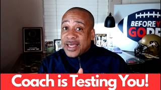 When Your Coach is Testing You! (Very Important Video)
