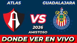 ATLAS VS CHIVAS GUADALAJARA DÓNDE VER EN VIVO FECHA HORA HORARIO CUANDO JUEGAN EN VARIOS PAÍSES ATLAS VS CHIVAS GUADALAJARA DÓNDE VER EN VIVO FECHA HORA HORARIO CUANDO JUEGAN EN VARIOS PAÍSES