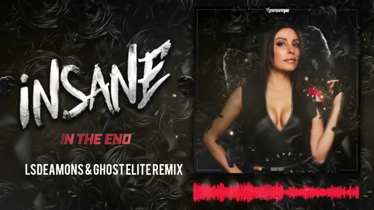 Dj Anime - In the end [LSdeamons & Ghost  Elite Remix]