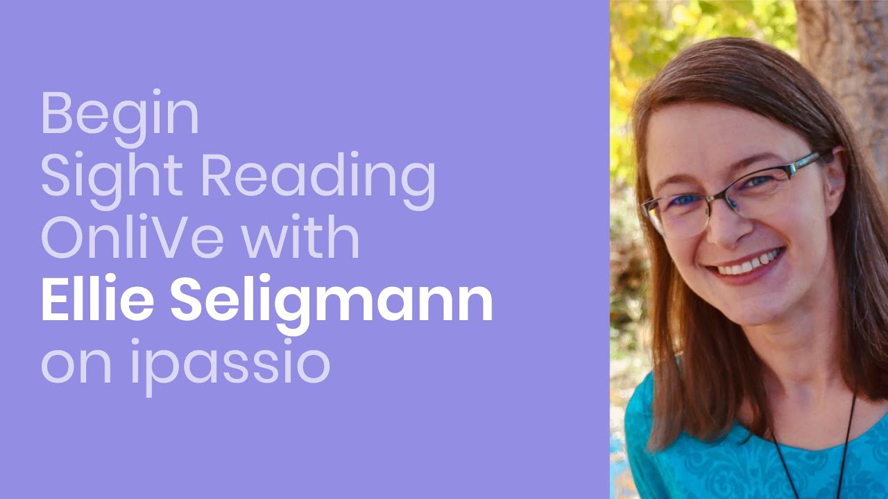 Sight reading for singers by ellie seligmann on ipassio youtube