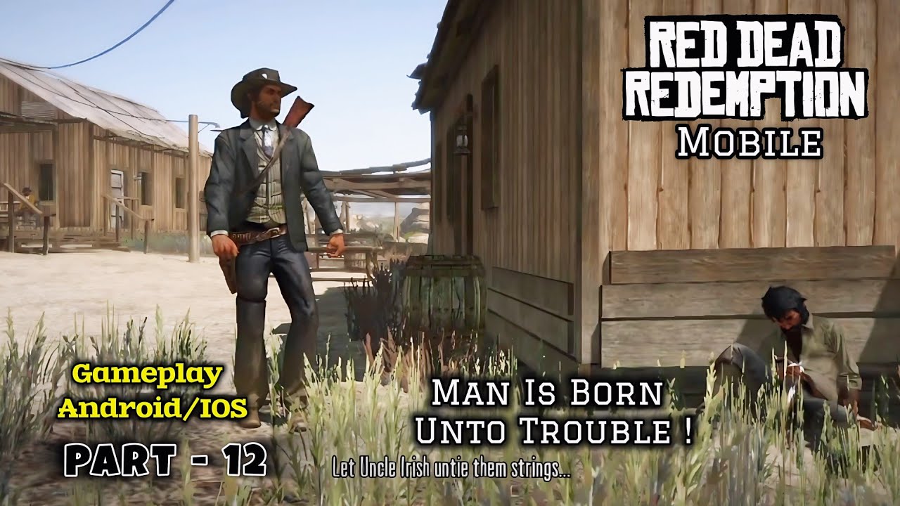 Прохождение игры Red Dead Redemption Mobile, часть 12 | Человек рождён для бед