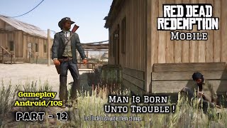 Red Dead Redemption Mobile Gameplay Walkthrough Part - 12| Man Is Born Unto Trouble  screenshot 4