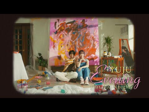 YUJU - Evening (Feat. BIG Naughty)  (華納官方中字版)