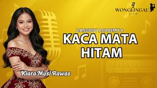 KACA MATA HITAM - KIARA MUSI RAWAS DANGDUT ACADEMY 7 | LIRIK LAGU #indosiar #liriklagu #2026 