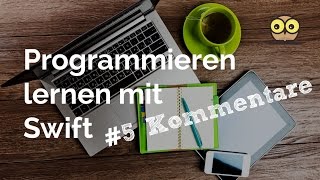 Programmieren lernen mit Swift #5: Kommentare