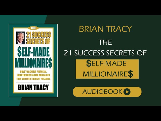 The 21 Success Secrets of Self-Made Millionaires by Brian Tracy | Full audiobook class=